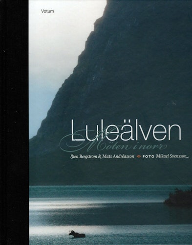 Luleälven: Möten i norr av Sten Bergström, Mats Andréasson och Mikael Svensson