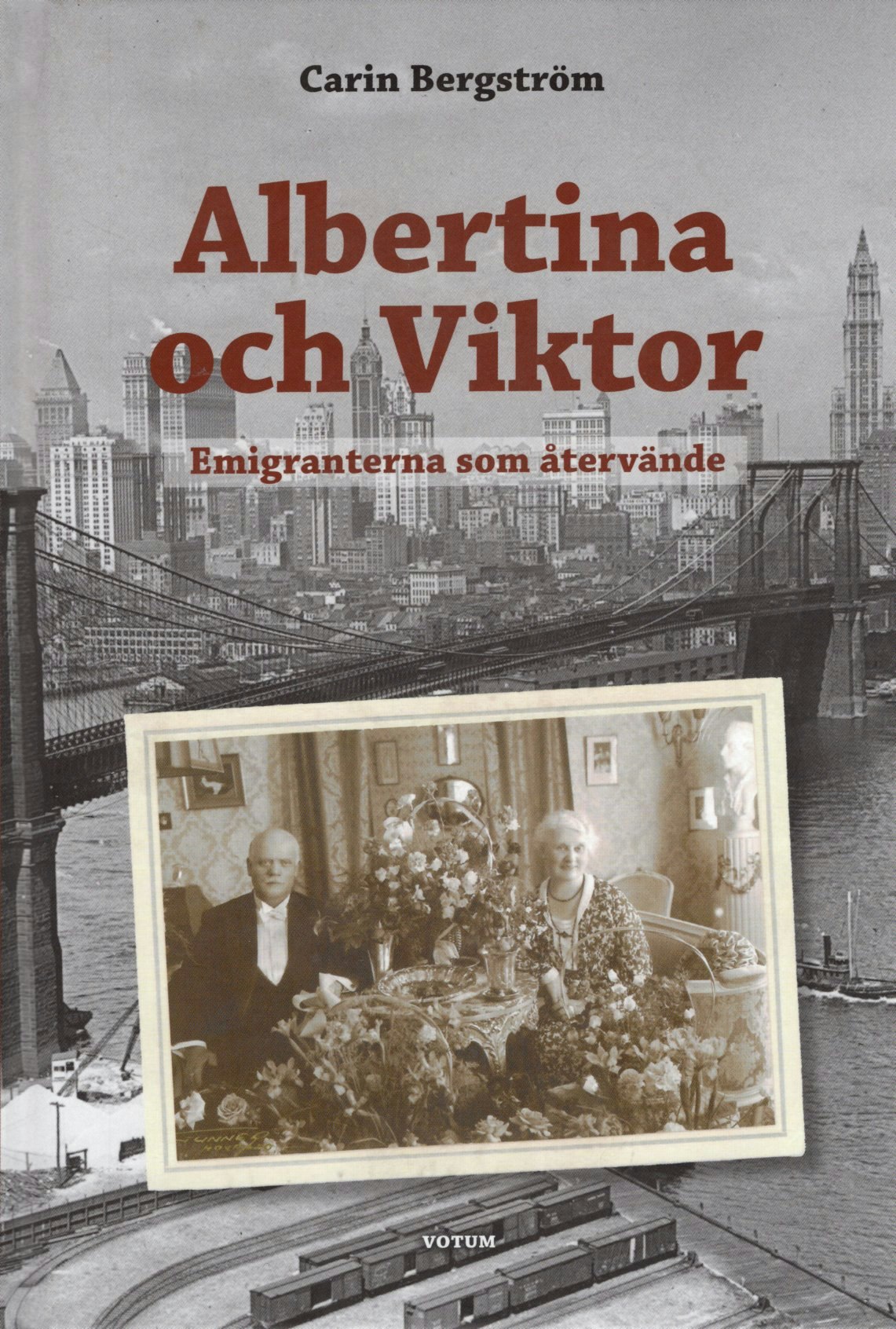 Albertina och Viktor – Emigranterna som återvände av Carin Bergström