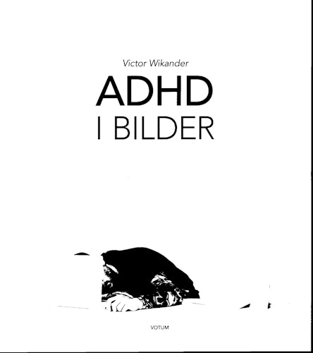 ADHD i bilder av Victor Wikander