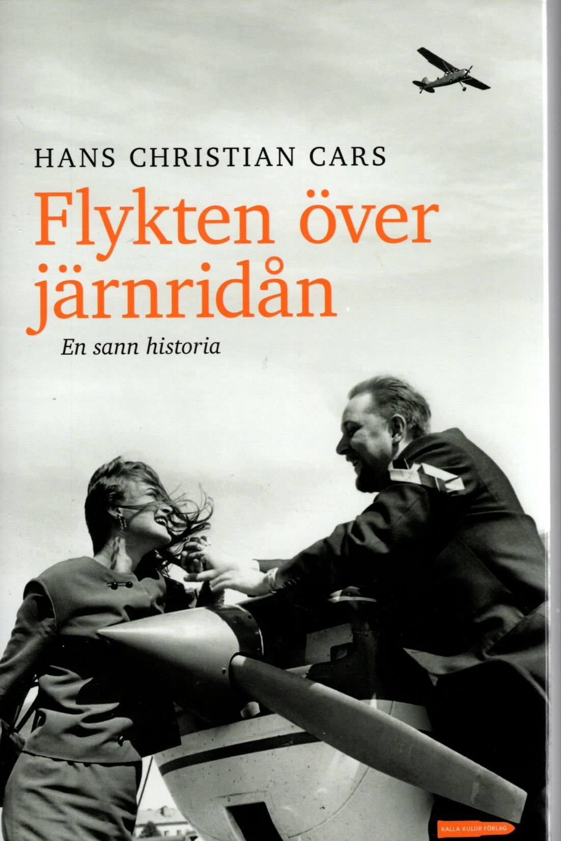 Flykten över järnridån: en sann historia av Hans Christian Cars