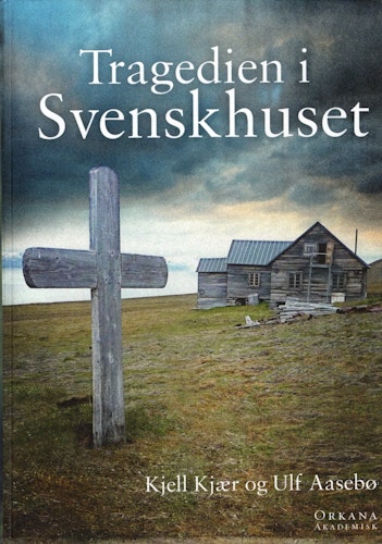 Tragedien i Svenskhuset av Kjell Kjær og Ulf Aasebo