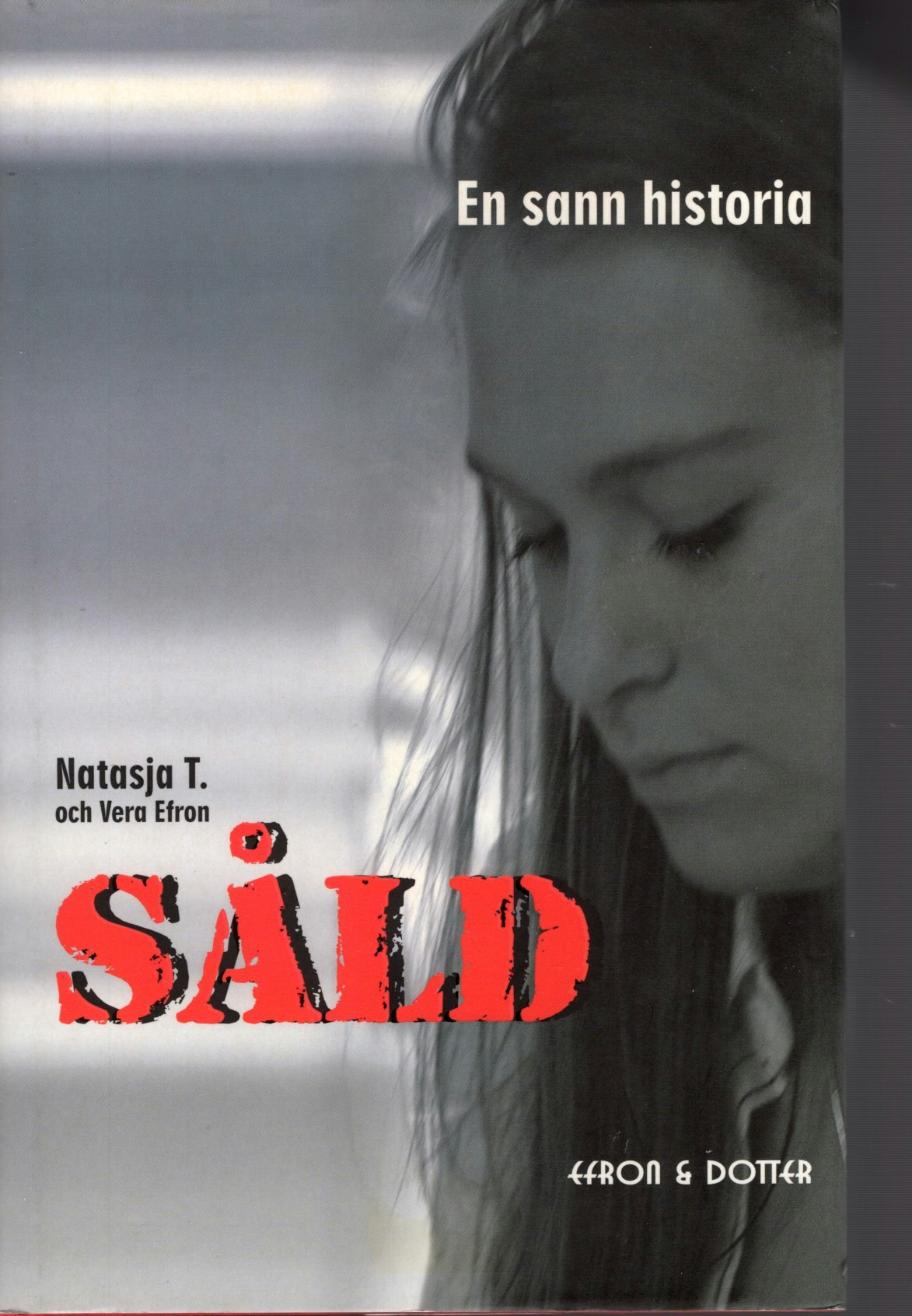 Såld: en sann historia av Natasja T. och Vera Efron