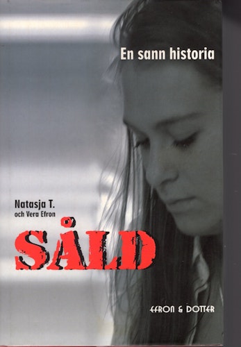 Såld: en sann historia av Natasja T. och Vera Efron