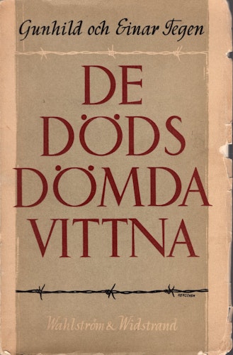 De dödsdömda vittna av Gunhild och Einar Tegen