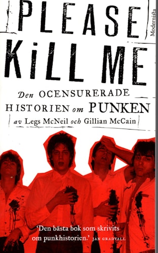 Please Kill Me: Den ocensurerade historien om punken av Legs McNeil och Gillian McCain