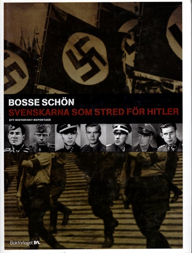 Svenskarna som stred för Hitler av Bosse Schön