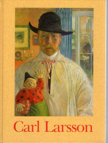 Carl Larsson av Torsten Gunnarsson (utställningskommissarie och katalogredaktör)