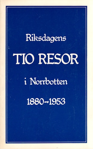Riksdagens tio resor i Norrbotten 1890-1953