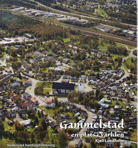 Gammelstad – en plats i världen av Kjell Lundholm