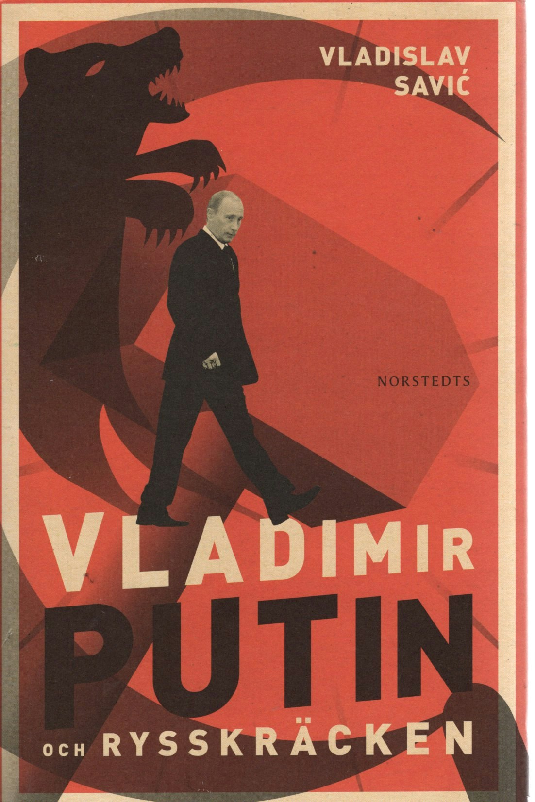 Vladimir Putin och rysskräcken av Vladislav Savic