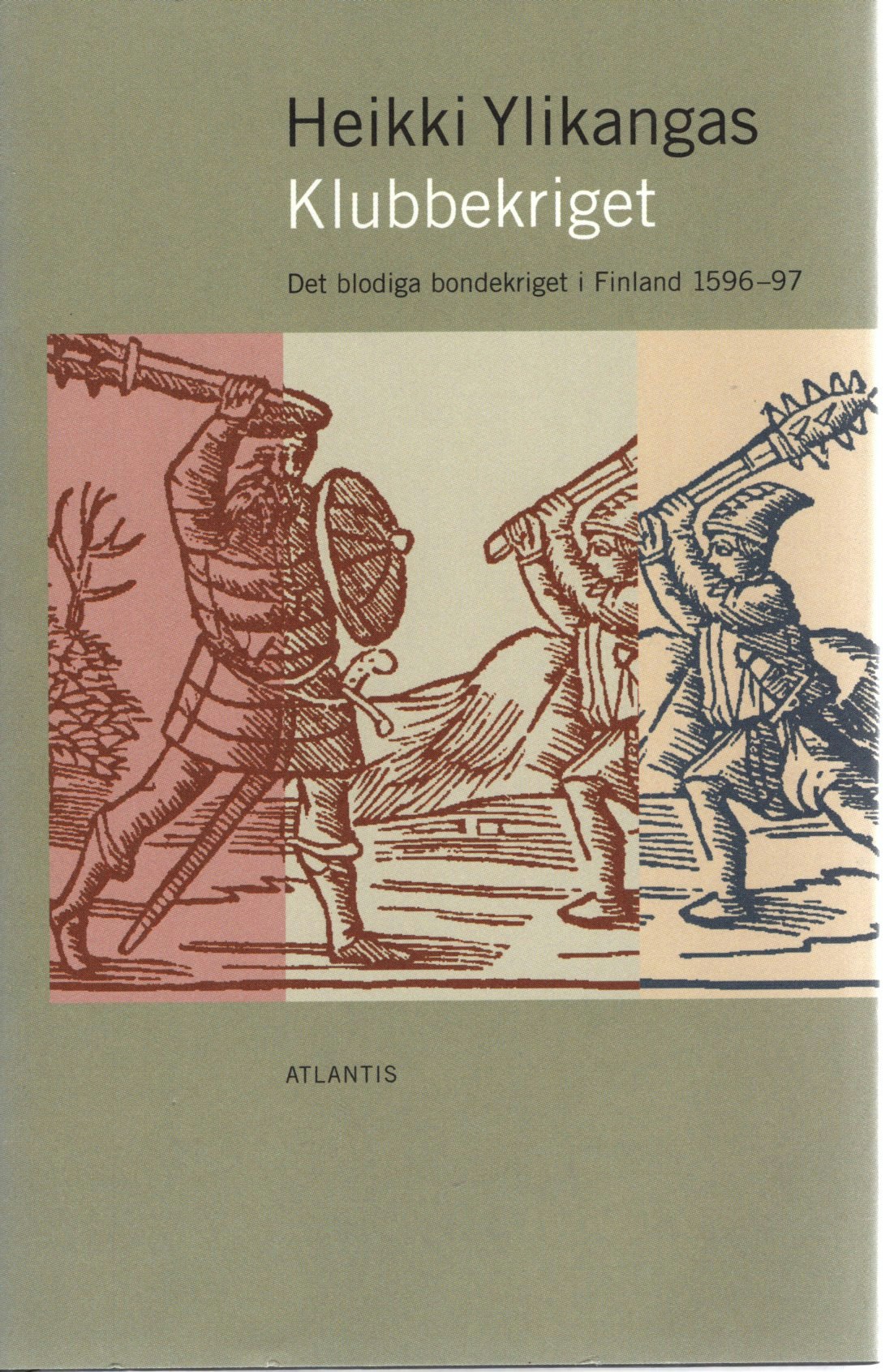Klubbekriget: Det blodiga bondekriget i Finland 1596-97 av Heikki Ylikangas