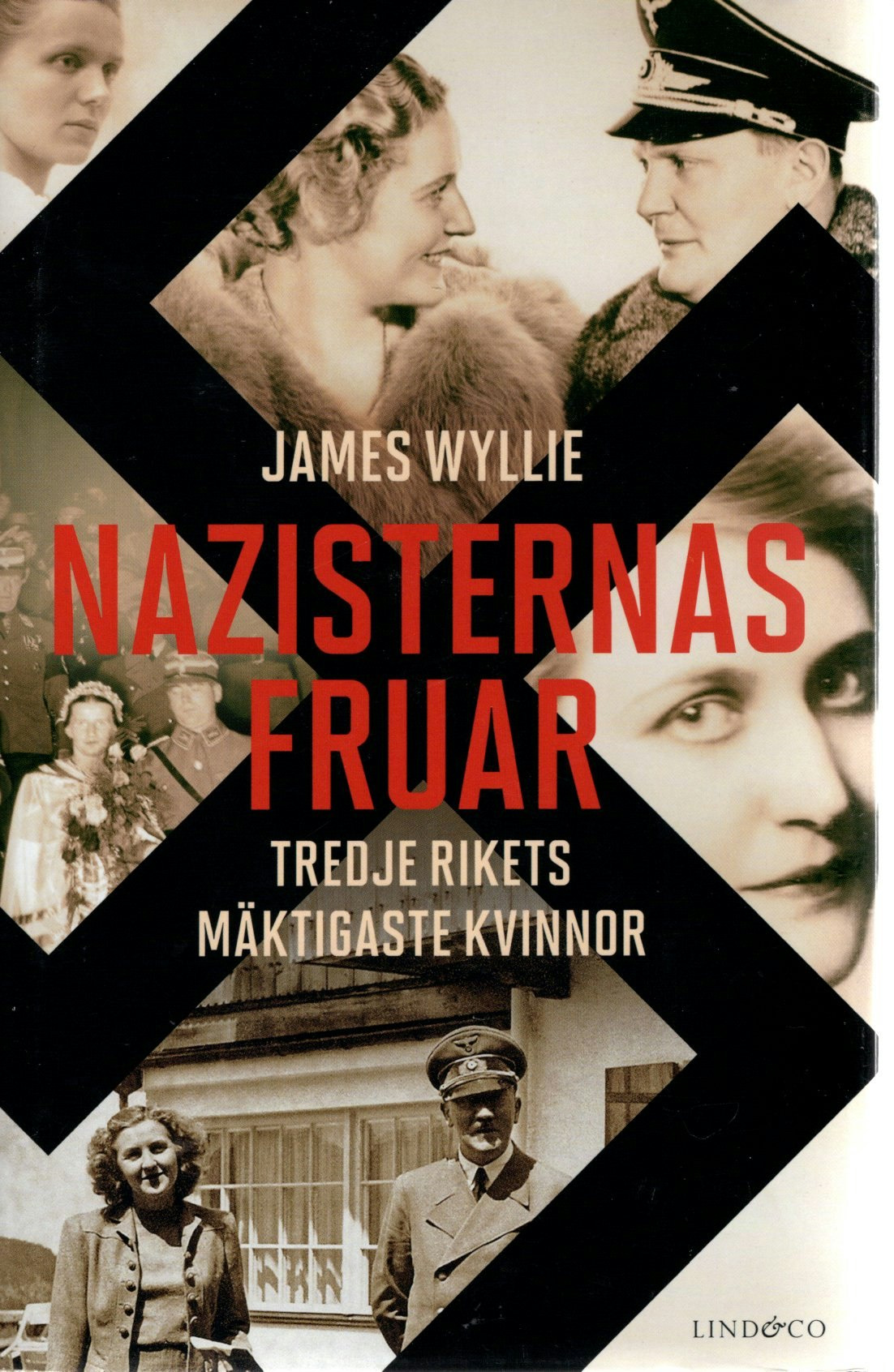 Nazisternas fruar: Tredje rikets mäktigaste kvinnor av James Wyllie