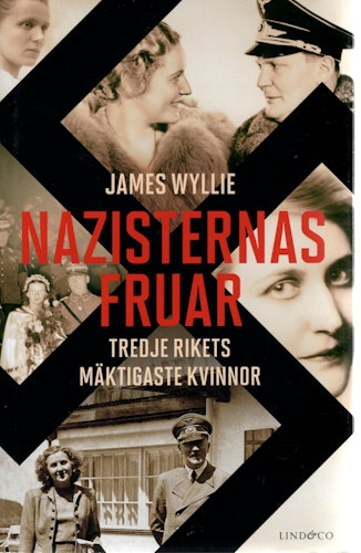Nazisternas fruar: Tredje rikets mäktigaste kvinnor av James Wyllie