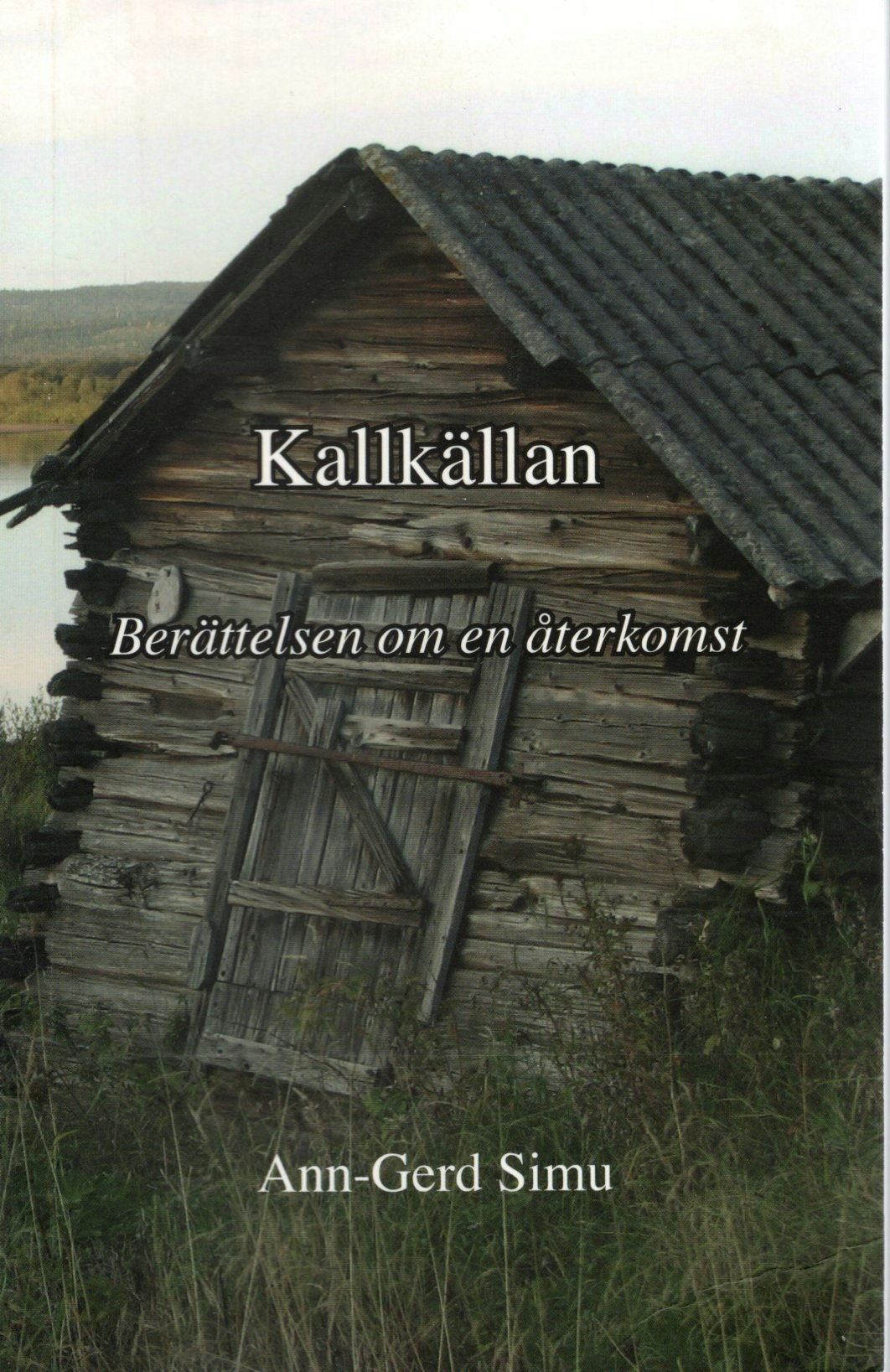 Kallkällan: Berättelsen om en återkomst av Ann-Gerd Simu