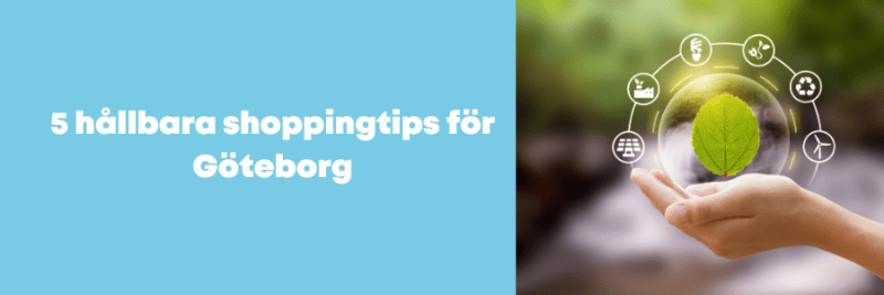 5 hållbara shoppingtips för Göteborg