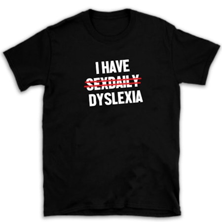 T-shirt sexd... Dyslexia