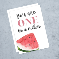 "One in a Melon" Card