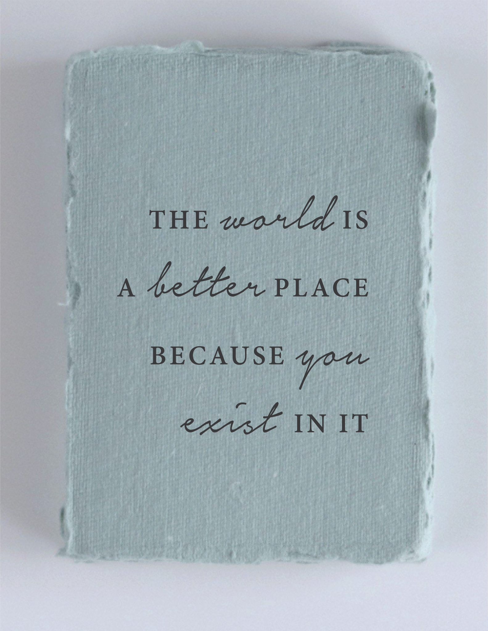 Paper Barista - "The world is better bc you exist"  Card
