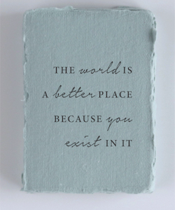 Paper Barista - "The world is better bc you exist"  Card
