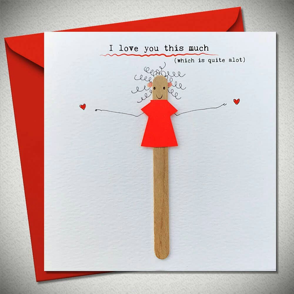 Bexy Boo Greeting Card - "I love you this much (which is quite alot)"