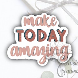 "Make today Amazing" Klistremerke