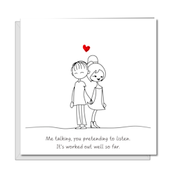 Funny Valentines Card - "I talk - you listen - by Swizzoo