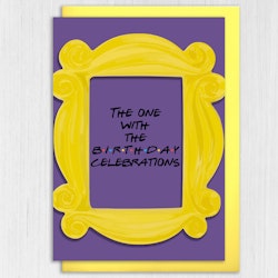 Prints with Personality - Friends Card: "The one with the birthday celebrations" Card