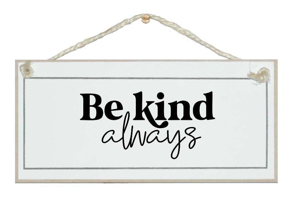 Crafty Clara Wooden Sign - "Be Kind. Always"