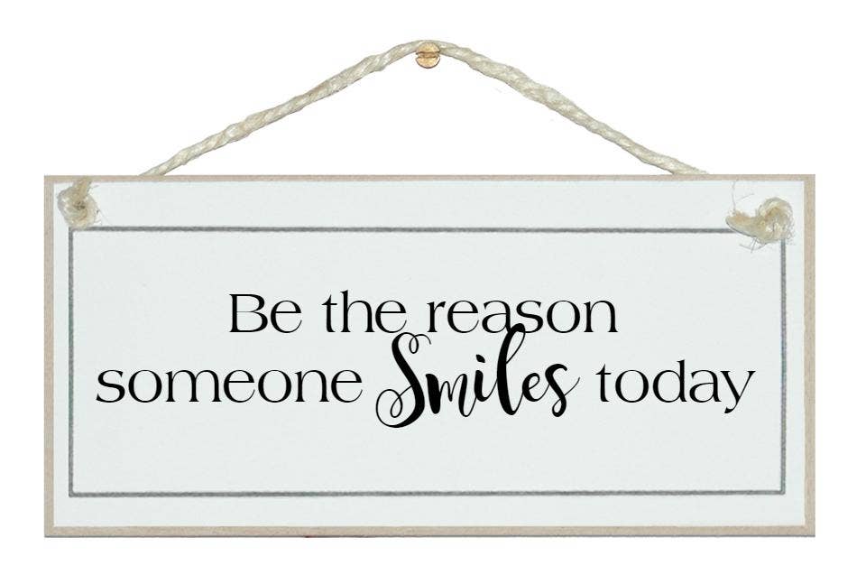 Crafty Clara Wooden Sign - "Be the reason someone smiles today"