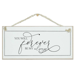 Crafty Clara Wooden Sign - "You will Forever be my Always"