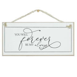 Crafty Clara Wooden Sign - "You will Forever be my Always"