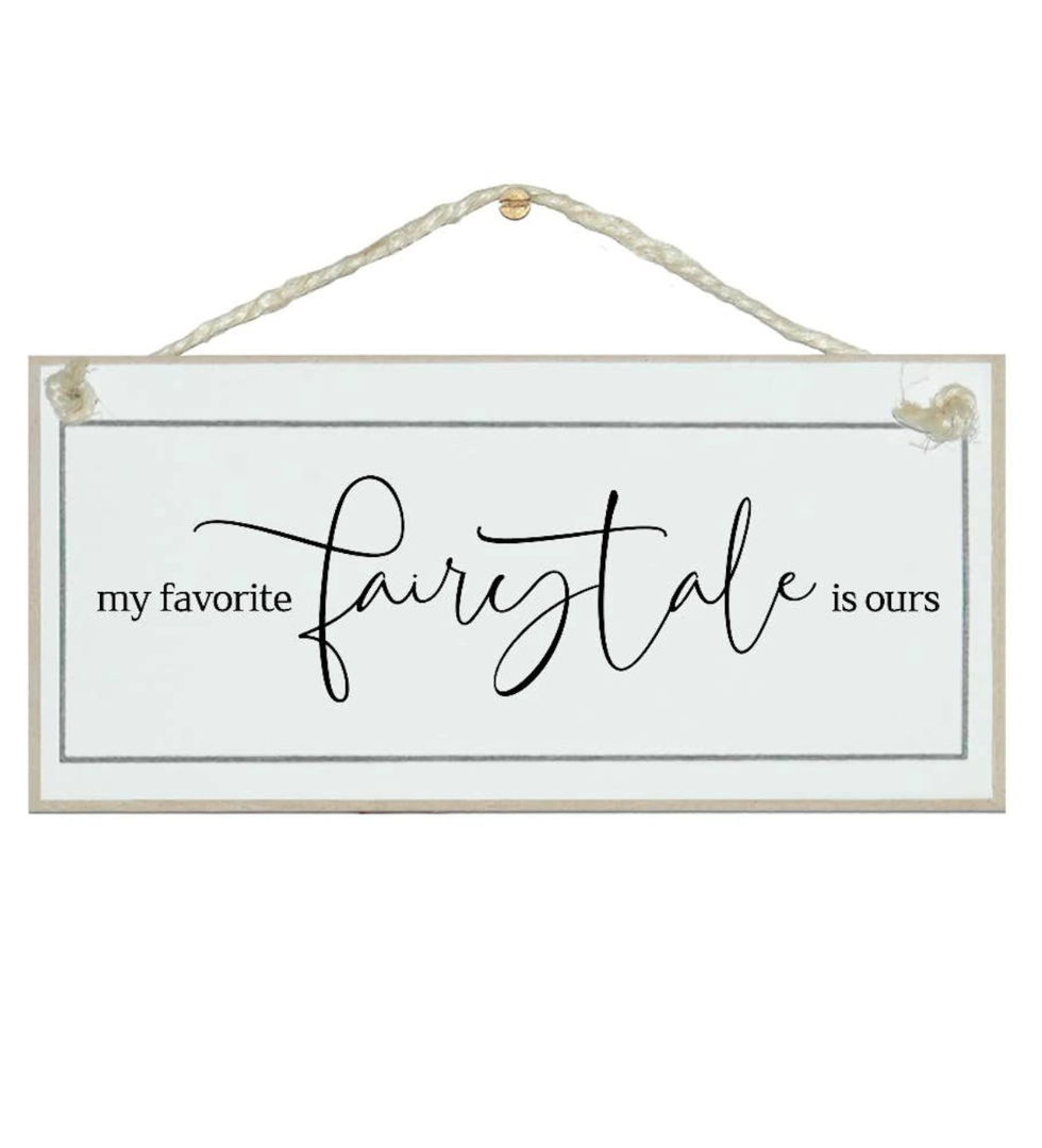 Crafty Clara Wooden Sign - "My favourite fairytale"