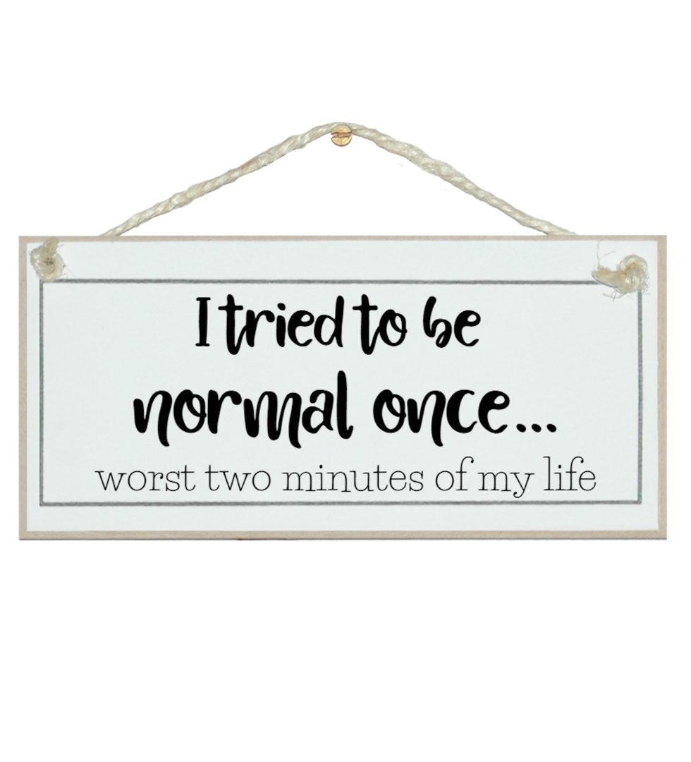Crafty Clara Wooden Sign - "I tried to be normal once"