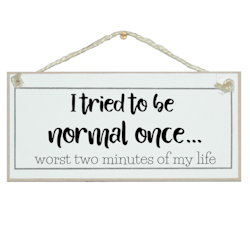 Crafty Clara Wooden Sign - "I tried to be normal once"