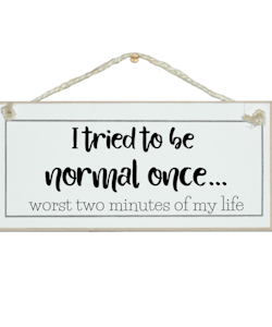 Crafty Clara Wooden Sign - "I tried to be normal once"