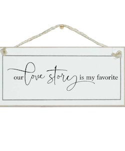 Crafty Clara Wooden Sign - "Our Lovestory is my favourite"