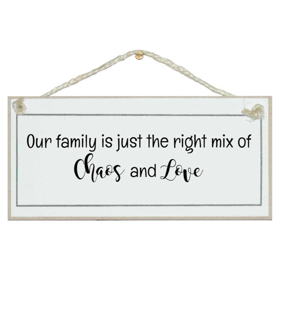 Crafty Clara Wooden Sign - "Our family Chaos and Love "
