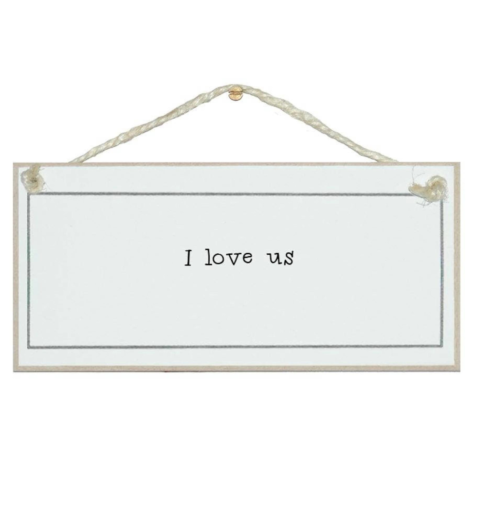 Crafty Clara Wooden Sign - "I LOVE US"