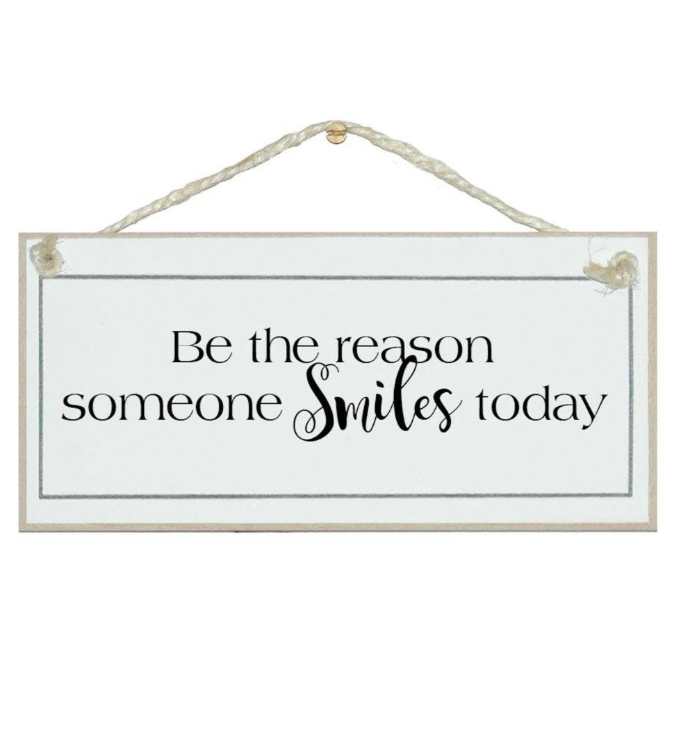 Crafty Clara Wooden Sign - "Be the reason someone smiles today"