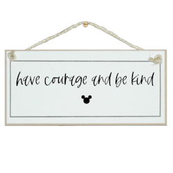 Crafty Clara Wooden Sign - "Have courage and be kind"