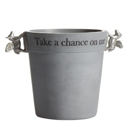 Kruka "Take a chance on me" 14,5 cm - Nääsgränsgården