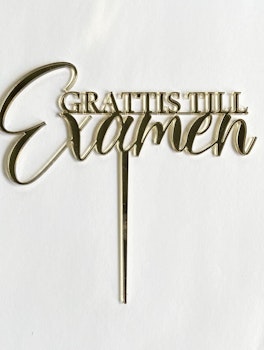 Cake topper GRATTIS TILL Examen 10 cm , guld