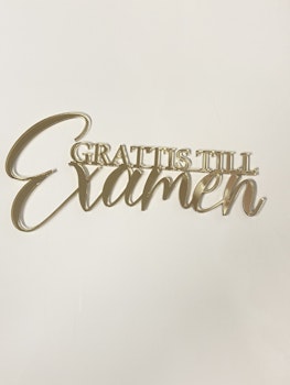 Akryl topper / dekor GRATTIS TILL EXAMEN guld 15 cm
