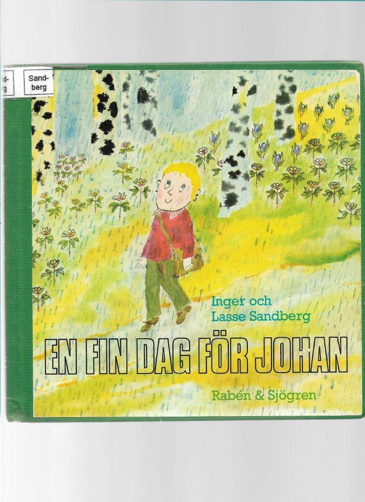 En fin dag för Johan av Sandberg Inger och Lasse