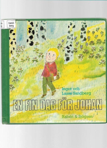 En fin dag för Johan av Sandberg Inger och Lasse