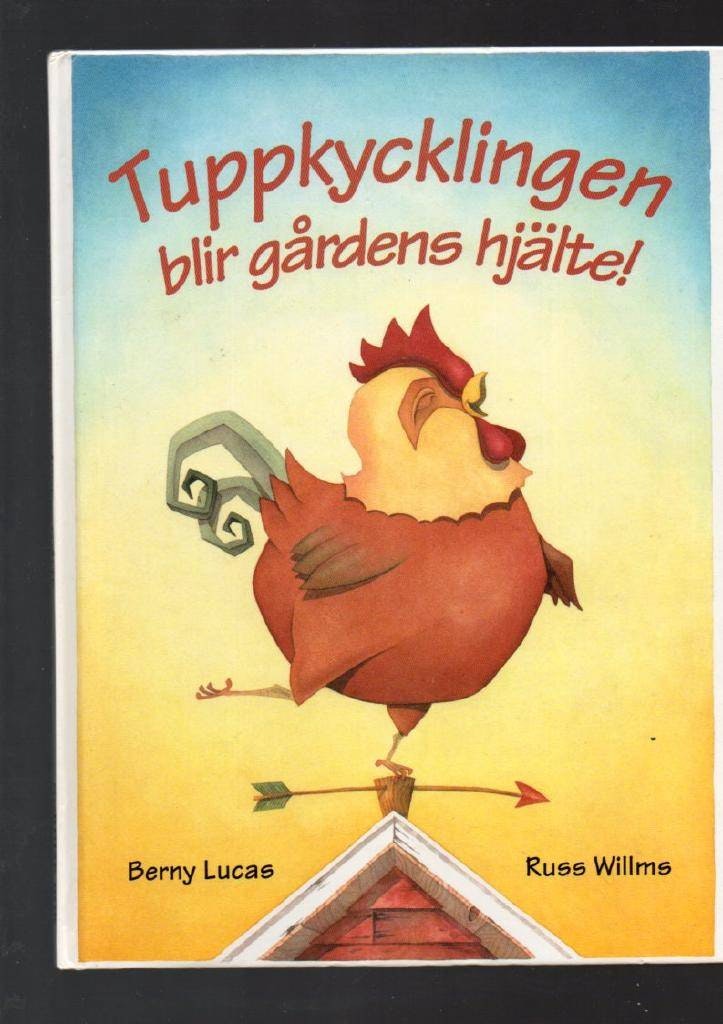 Tuppkycklingen blir gårdens hjälte! av Lucas & Willms