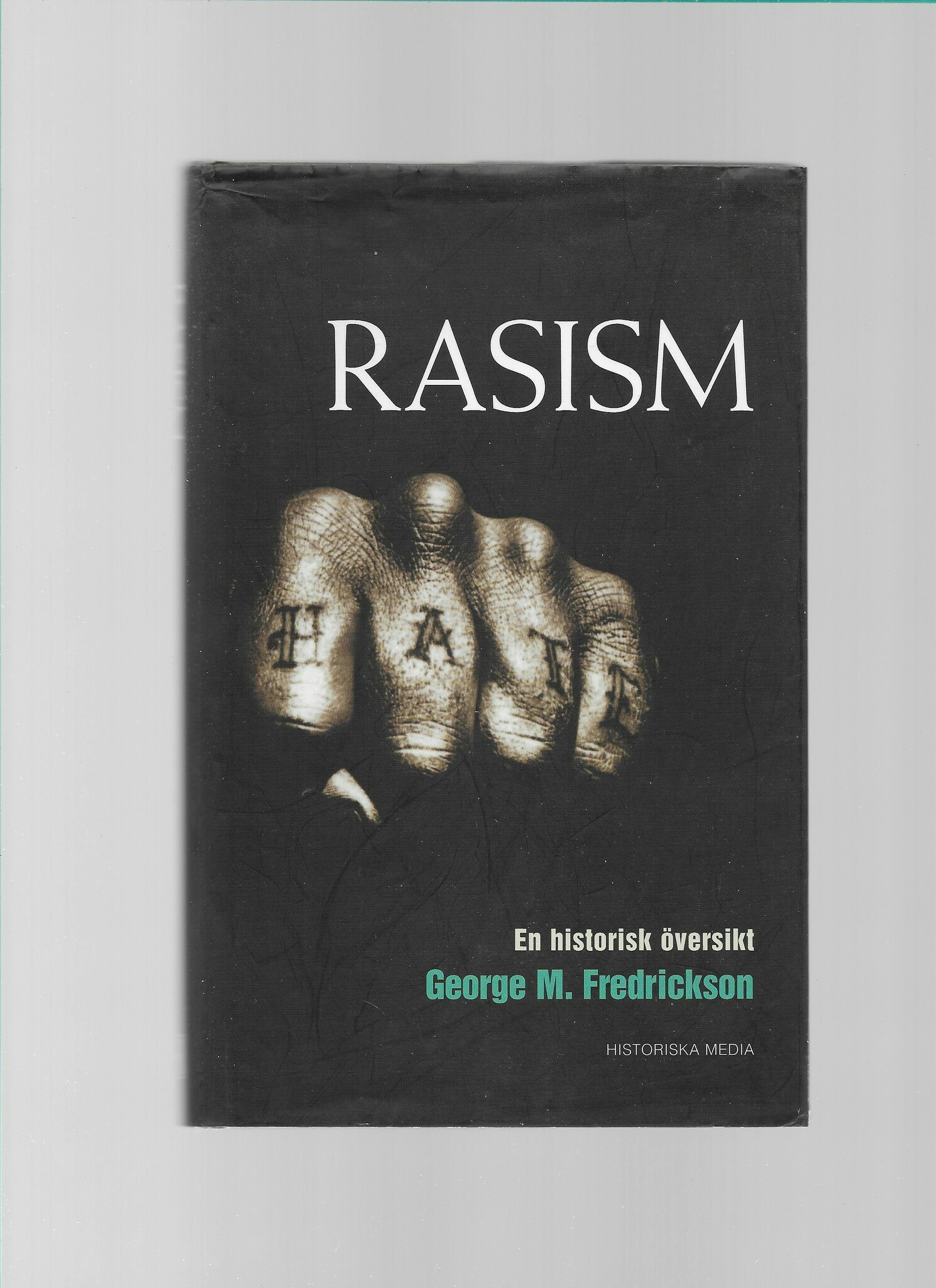 Rasism : en historisk översikt av Georg M. Fredrickson