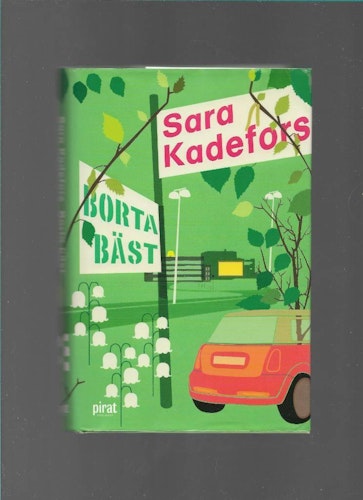 Borta bäst av Sara Kadefors