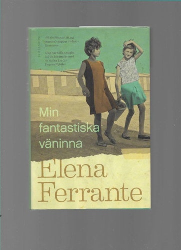 Min fantastiska väninna. Bok 1, Barndom och tonår av Elena Ferrante