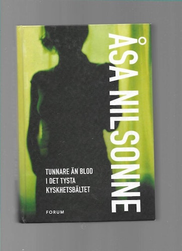 Tunnare än blod ; I det tysta ; Kyskhetsbältet av Åsa Nilsonne